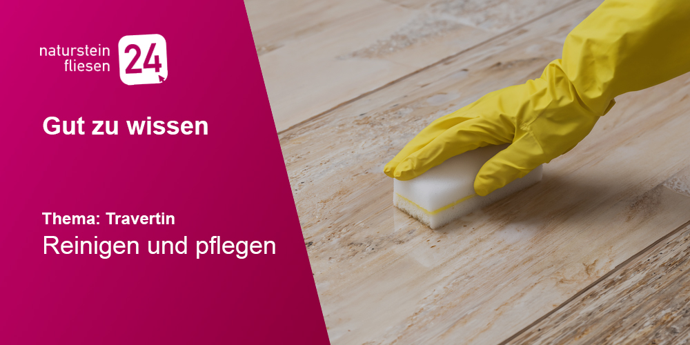 Travertin richtig reinigen und pflegen Travertin richtig reinigen und pflegen